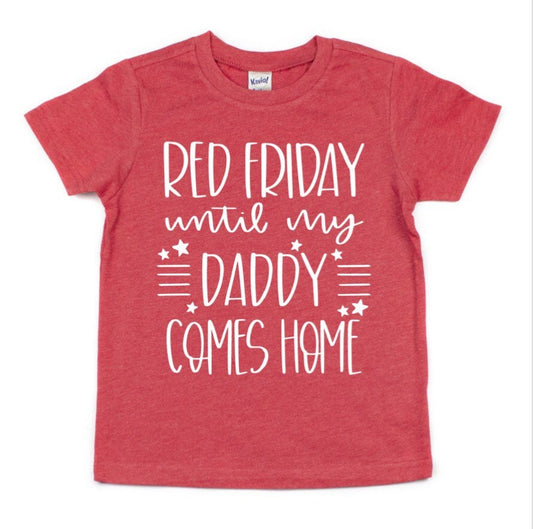 RED Friday Until My DADDY Comes Home Child Tee