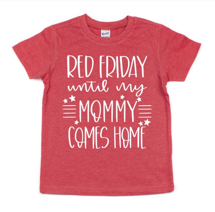 RED Friday Until My MOMMY Comes Home