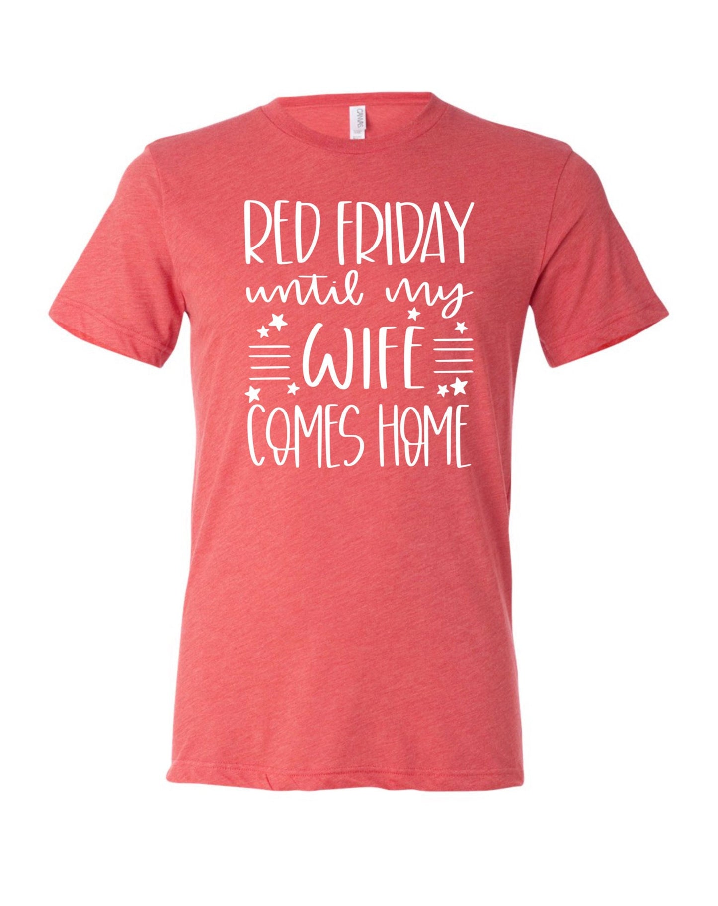 RED Friday Until My WIFE Comes Home Tee