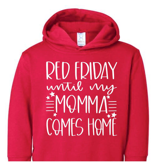 RED Friday Until My MOMMA Comes Home Hooded Sweatshirt